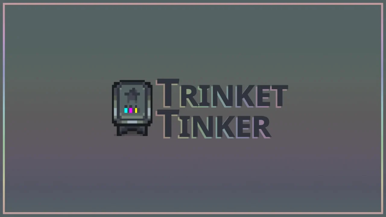 Trinket Tinker for Stardew Valley